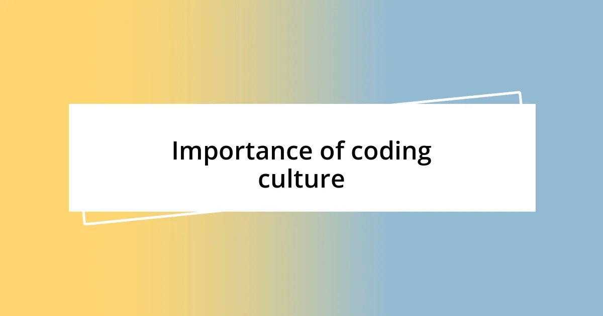 Importance of coding culture
