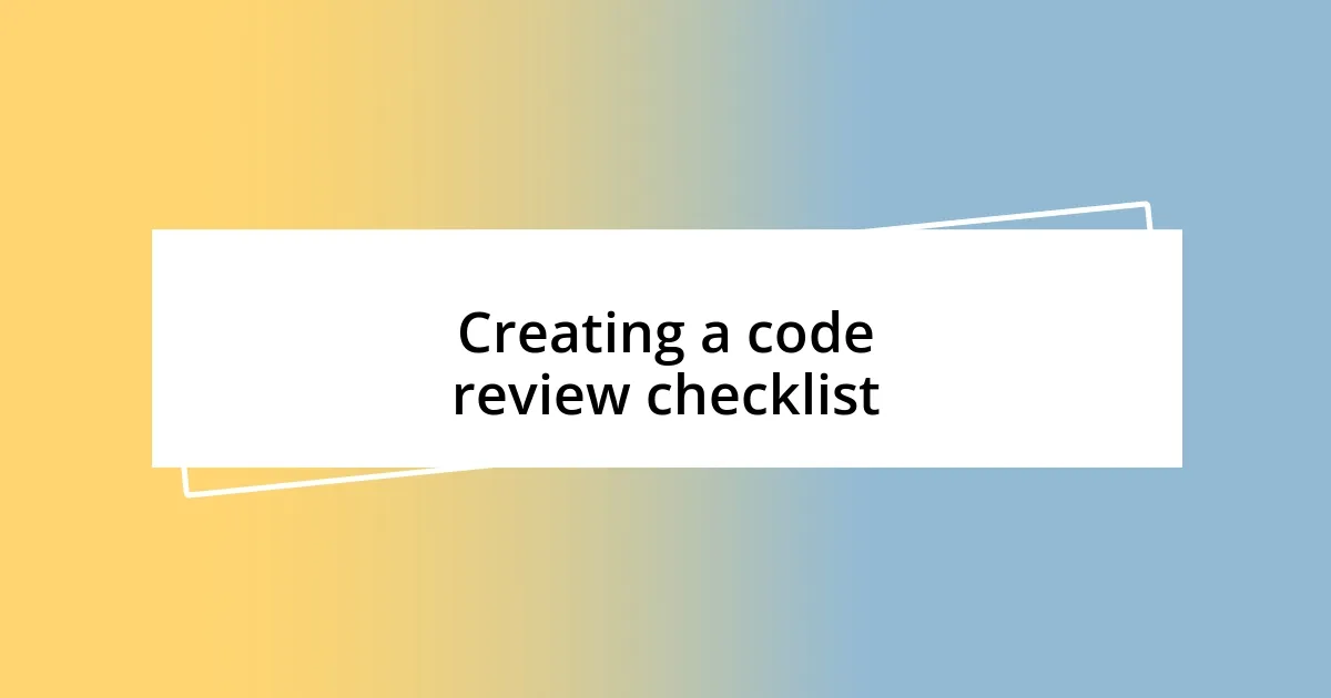 Creating a code review checklist