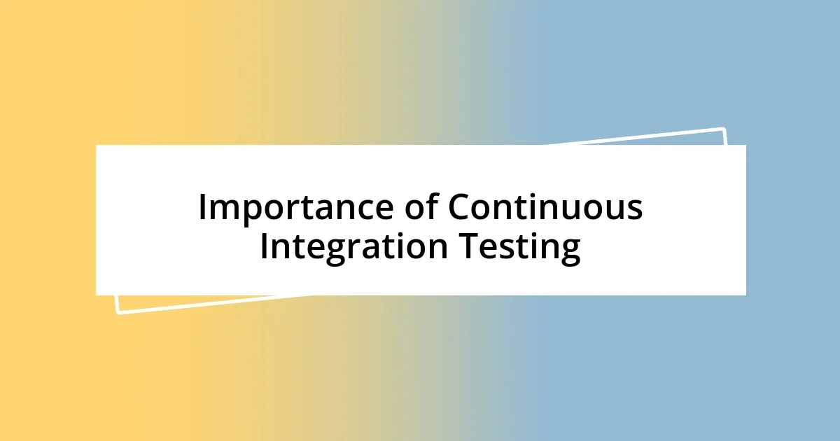 Importance of Continuous Integration Testing