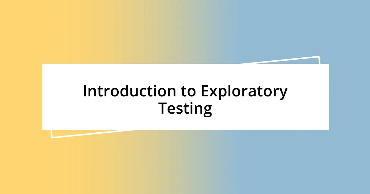 Introduction to Exploratory Testing