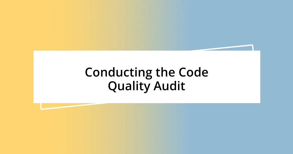 Conducting the Code Quality Audit