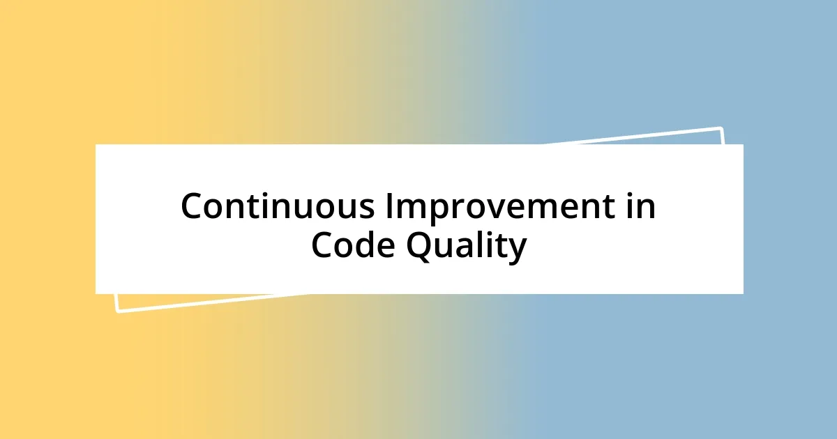 Continuous Improvement in Code Quality