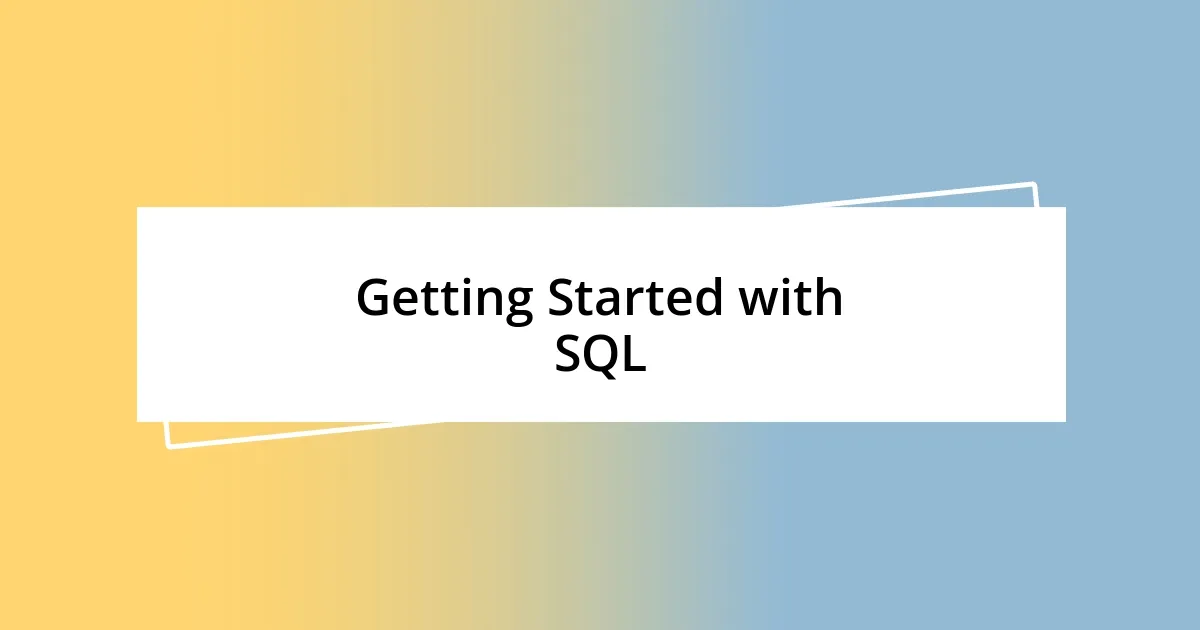 Getting Started with SQL