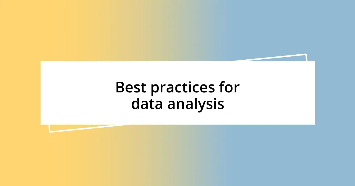 Best practices for data analysis