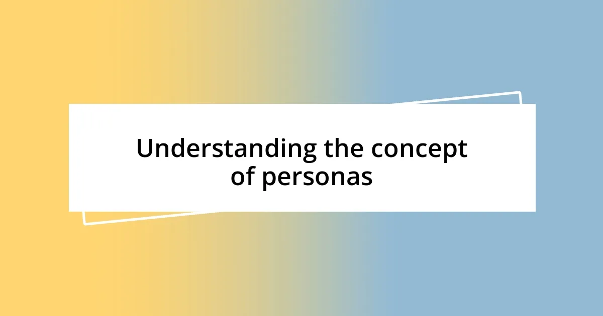 Understanding the concept of personas