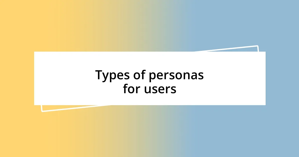 Types of personas for users