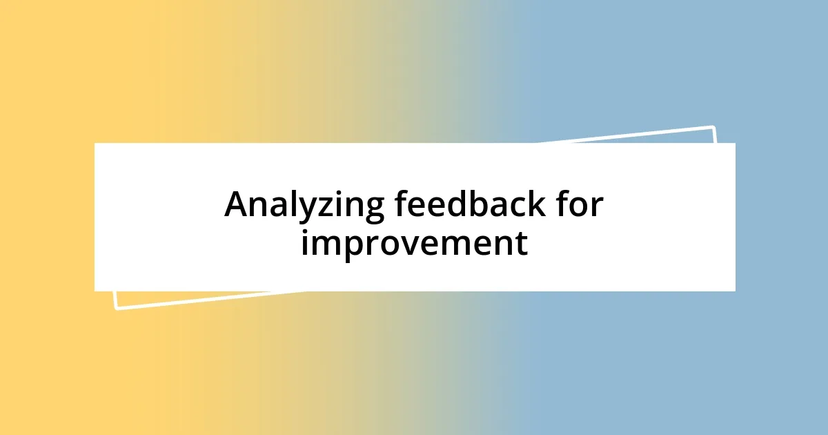 Analyzing feedback for improvement